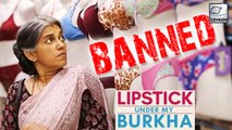 Lipstick Under My Burkha BANNED By Censor Board | LehrenTV