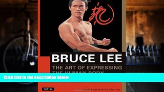 PDF [DOWNLOAD] The Art of Expressing the Human Body Bruce Lee  For Kindle