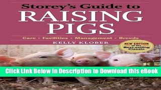 eBook Free Storey s Guide to Raising Pigs, 3rd Edition: Care, Facilities, Management, Breeds Free
