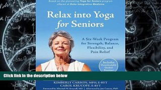 BEST PDF  Relax into Yoga for Seniors: A Six-Week Program for Strength, Balance, Flexibility, and