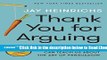 Read Thank You for Arguing, Third Edition: What Aristotle, Lincoln, and Homer Simpson Can Teach Us