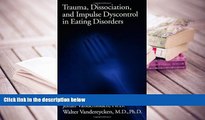 Kindle eBooks  Trauma, Dissociation, And Impulse Dyscontrol In Eating Disorders (Brunner/Mazel