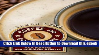eBook Free Coffee and Community: Maya Farmers and Fair Trade Markets Free Online