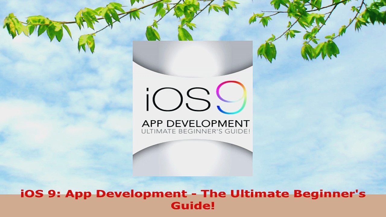 READ ONLINE  iOS 9 App Development  The Ultimate Beginners Guide