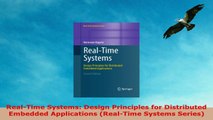 READ ONLINE  RealTime Systems Design Principles for Distributed Embedded Applications RealTime