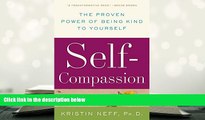 PDF [FREE] DOWNLOAD  Self-Compassion: The Proven Power of Being Kind to Yourself Kristin Neff Full
