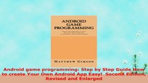 READ ONLINE  Android game programming Step by Step Guide How to create Your Own Android App Easy