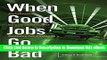 eBook Free When Good Jobs Go Bad: Globalization, De-unionization, and Declining Job Quality in the