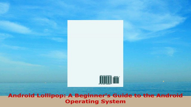 READ ONLINE Android Lollipop A Beginners Guide to the Android Operating System
