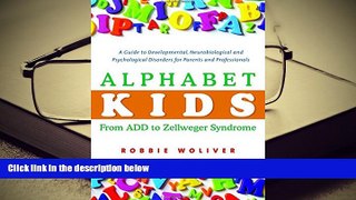 Kindle eBooks  Alphabet Kids - From ADD to Zellweger Syndrome: A Guide to Developmental,