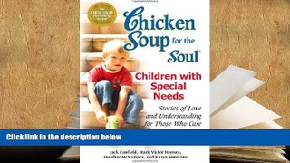 Kindle eBooks  Chicken Soup for the Soul: Children with Special Needs: Stories of Love and