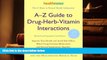 BEST PDF  A-Z Guide to Drug-Herb-Vitamin Interactions Revised and Expanded 2nd Edition: Improve