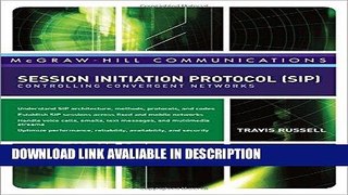 DOWNLOAD EBOOK Session Initiation Protocol (SIP): Controlling Convergent Networks (McGraw-Hill