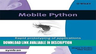 Download [PDF] Mobile Python: Rapid prototyping of applications on the mobile platform For Free