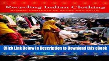 FREE [DOWNLOAD] Recycling Indian Clothing: Global Contexts of Reuse and Value (Tracking