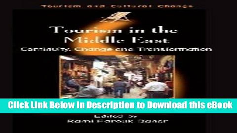 eBook Free Tourism in the Middle East: Continuity, Change and Transformation (Tourism and Cultural