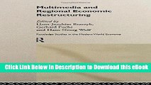 eBook Free Multimedia and Regional Economic Restructuring (Routledge Studies in the Modern World