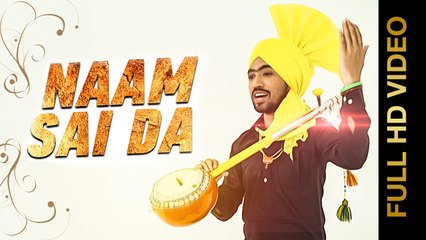 NAAM SAI DA (Full Video) || VIJAY YAMLA || New Punjabi Songs 2017 || AMAR AUDIO
