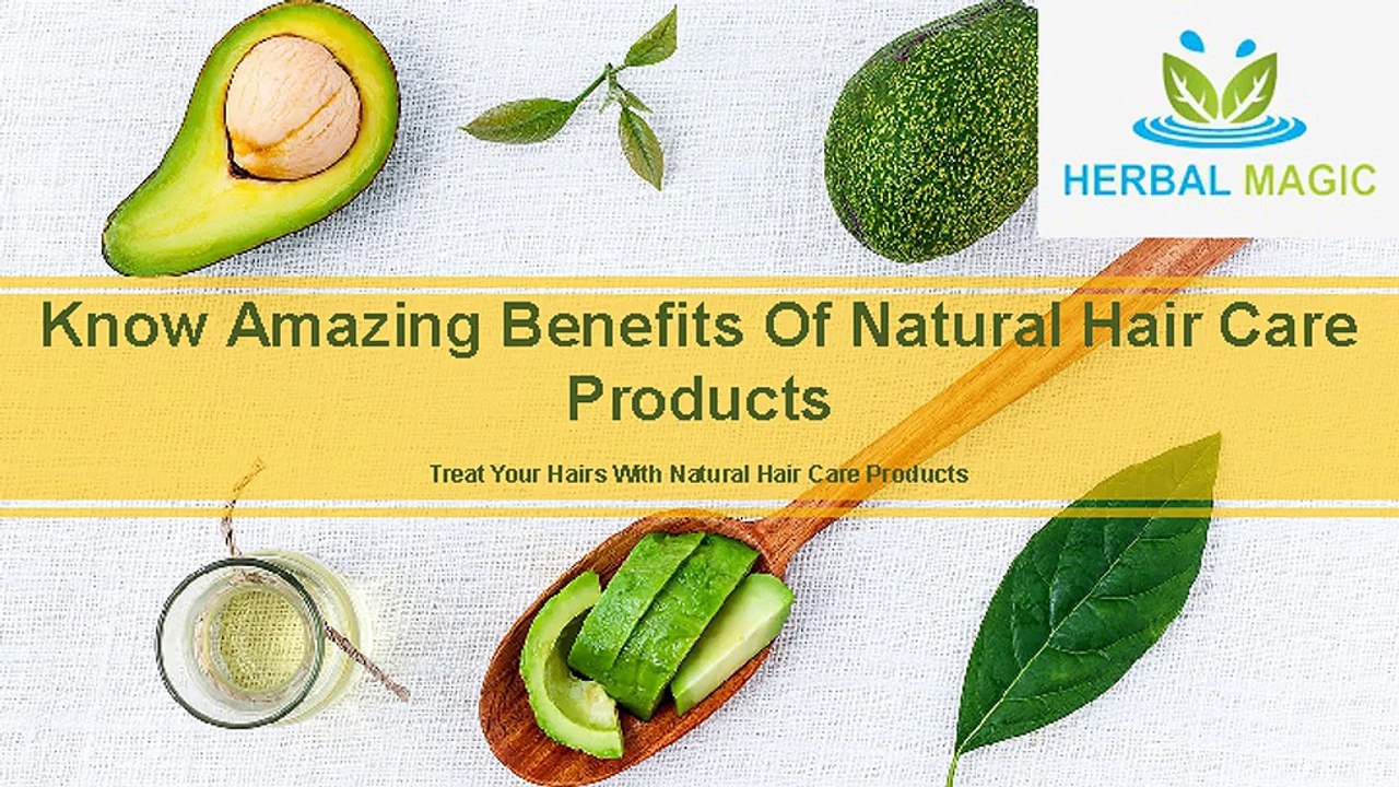 Know Most Amazing Benefits Of  Using Natural Hair Products