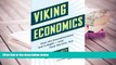 Best Ebook  Viking Economics: How the Scandinavians Got It Right-and How We Can, Too  For Full