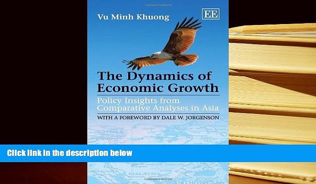 Best Ebook The Dynamics of Economic Growth: Policy Insights from Comparative Analyses in Asia