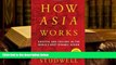 Popular Book  How Asia Works: Success and Failure in the World s Most Dynamic Region  For Online