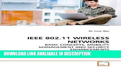 Best PDF IEEE 802.11 WIRELESS NETWORKS: BASIC CONCEPTS, MOBILITY MANAGEMENT AND SECURITY