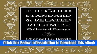 eBook Free The Gold Standard and Related Regimes: Collected Essays (Studies in Macroeconomic