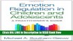 eBook Free Emotion Regulation in Children and Adolescents: A Practitioner s Guide Free Online