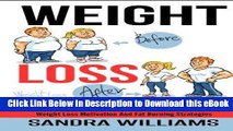 Download ePub Weight Loss: 30 Tips On How To Lose Weight Fast Without Pills Or Surgery, Weight