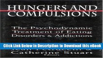 PDF Free Hungers and Compulsions: The Psychodynamic Treatment of Eating Disorders and Addictions