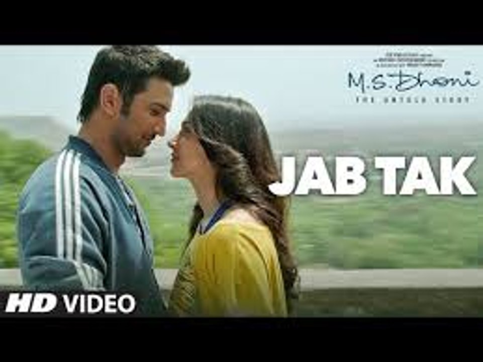 JAB TAK Full Video - M.S. DHONI -THE UNTOLD STORY - Armaan Malik, Amaal Mallik -Sushant Singh Rajput