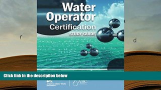 Popular Book  Water Operator Certification Study Guide: A Guide to Preparing for Water Treatment