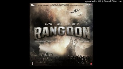 Arijit Singh (Alvida-full song) - Rangoon Kangna Shahid KapoorSaif Ali khan Gulzar