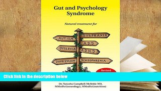 READ ONLINE  Gut and Psychology Syndrome: Natural Treatment for Autism, Dyspraxia, A.D.D.,