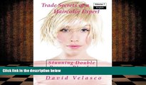PDF [DOWNLOAD] Stunning Double Process Blondes (Trade Secrets of a Haircolor Expert) (Volume 7)