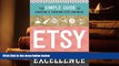 Best Ebook  Etsy Excellence: The Simple Guide to Creating a Thriving Etsy Business  For Kindle
