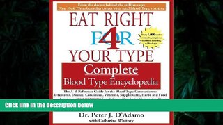 Read Online Eat Right for 4 Your Type: Complete Blood Type Encyclopedia Pre Order