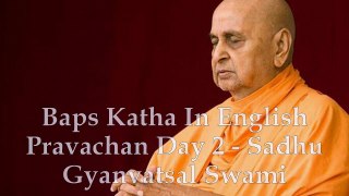 02 English Pravachan : Sadhu Gyanvatsal Swami BAPS Katha