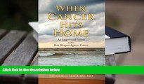 Audiobook  When Cancer Hits Home: Cancer Treatment and Prevention Options for Breast, Colon, Lung,