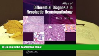 Read Online Atlas of Differential Diagnosis in Neoplastic Hematopathology, Third Edition For Ipad