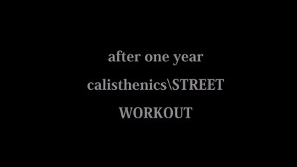 One Year of Calisthenics Progress 💪