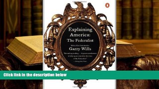 PDF [DOWNLOAD] Explaining America: The Federalist READ ONLINE