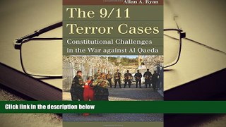 PDF [DOWNLOAD] The 9/11 Terror Cases: Constitutional Challenges in the War against Al Qaeda