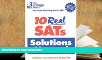 BEST PDF  10 Real SATs Solutions Manual: Solutions to two tests from 10 Real SATs 3ed The College