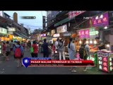 Destinasi Wisata Pasar Malam Terbesar di Taiwan - NET5