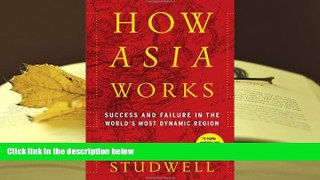 Best Ebook  How Asia Works: Success and Failure in the World s Most Dynamic Region  For Full