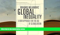 Best Ebook  Global Inequality: A New Approach for the Age of Globalization  For Kindle