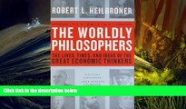 Popular Book  The Worldly Philosophers: The Lives, Times And Ideas Of The Great Economic Thinkers,