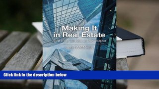 Popular Book  Making It in Real Estate: Starting Out as a Developer  For Kindle